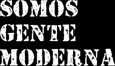 somos gente moderna